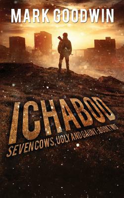 Ichabod: A Post-Apocalyptic EMP Adventure by Mark Goodwin