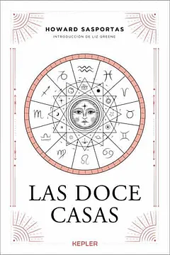 Las Doce Casas by Liz Greene, Howard Sasportas