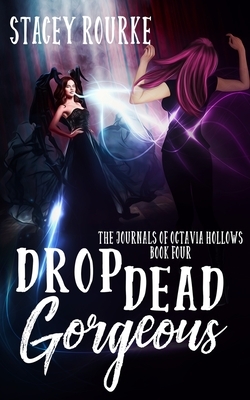 Drop Dead Gorgeous by Stacey Rourke