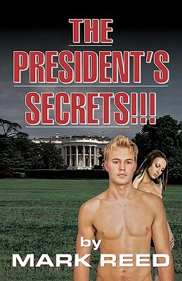 The President's Secrets!!! by Mark Reed