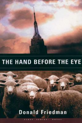 The Hand Before the Eye by Donald Friedman