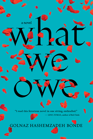What We Owe by Golnaz Hashemzadeh Bonde, Elizabeth Clark Wessel