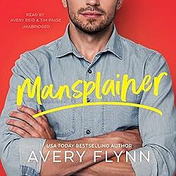 Mansplainer by Avery Flynn