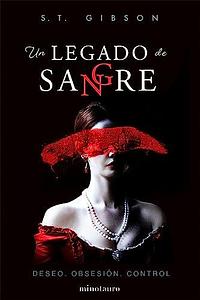 Un legado de sangre by S.T. Gibson