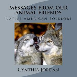 Messages from Our Animal Friends by Cynthia Jordan