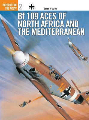 Bf 109 Aces of North Africa and the Mediterranean by Jerry Scutts