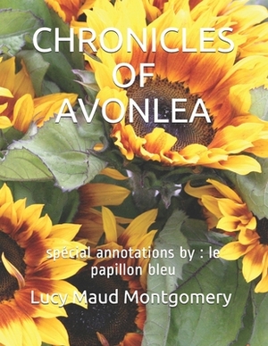 Chronicles of Avonlea: spécial annotations by: le papillon bleu by L.M. Montgomery