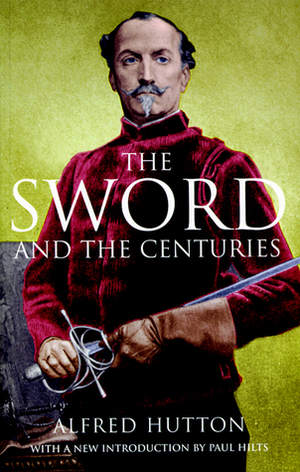 The Sword and the Centuries by Alfred Hutton