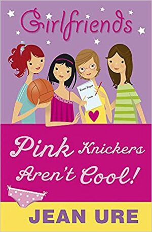 Pink Knickers Aren't Cool by Jean Ure