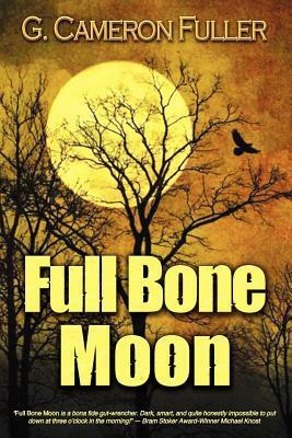 Full Bone Moon by G. Cameron Fuller