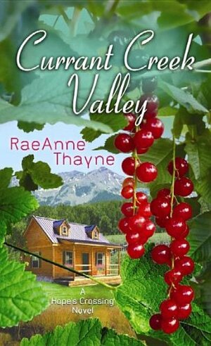 Currant Creek Valley by RaeAnne Thayne