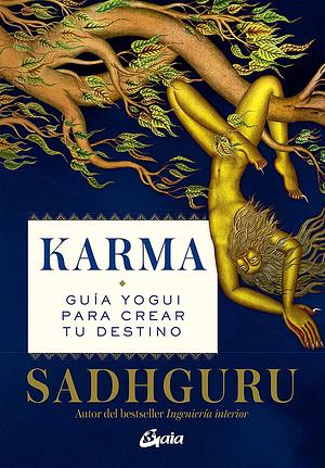 Karma: Guía yogui para crear tu destino by Andrea Hernández González, Sadhguru