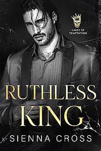 Ruthless King by Sienna Cross