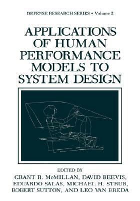 Applications of Human Performance Models to System Design by David Beevis, Eduardo Salas, Grant R. McMillan