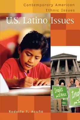 U.S. Latino Issues by Rodolfo F. Acuña