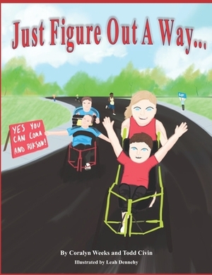 Just Figure Out a Way by Coralyn Weeks