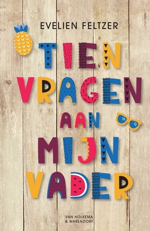 Tien vragen aan mijn vader by Evelien Feltzer