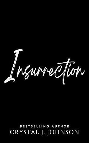 Insurrection: Book Three of the Affliction Trilogy by Crystal J. Johnson, Crystal J. Johnson