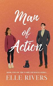 Man of Action by Elle Rivers