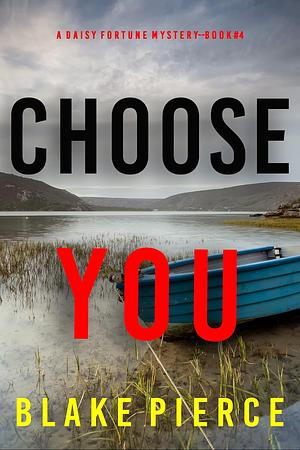 Choose You by Blake Pierce