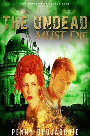 The Undead Must Die: Episodes One & Two by Penny BroJacquie