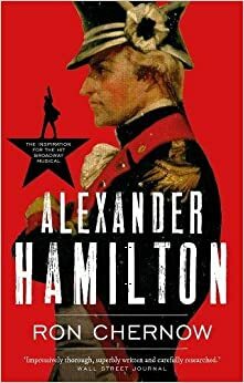 Alexander Hamilton by Ron Chernow