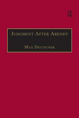 Judgment After Arendt by Max Deutscher