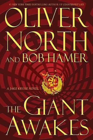 The Giant Awakes: A Jake Kruse Novel by Bob Hamer, Oliver L. North