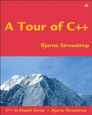 A Tour of C++ (C++ In-Depth Series) by Bjarne Stroustrup