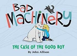 Bad Machinery, Vol. 2: The Case of the Good Boy by John Allison