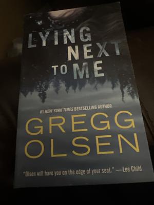 Lying Next To Me by Gregg Olsen