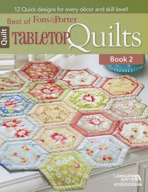 Best of Fons & Porter: Tabletop Quilts, Book 2 by 