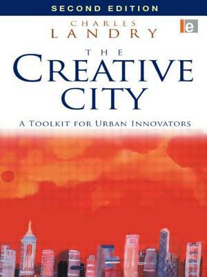 The Creative City: A Toolkit for Urban Innovators by Charles Landry