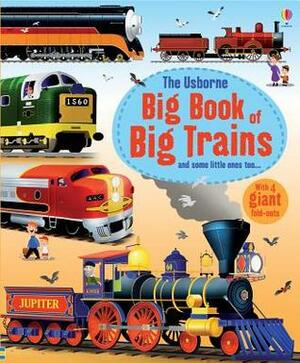 Usborne Big Book of Big Trains by Megan Cullis