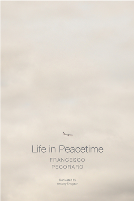 Life in Peacetime by Francesco Pecoraro