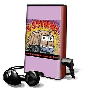 I Stink! and Other Stories about Our Town by Dav Pilkey, Jim Pilkey, Kate McMullan