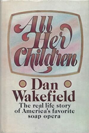 All her children by Dan Wakefield