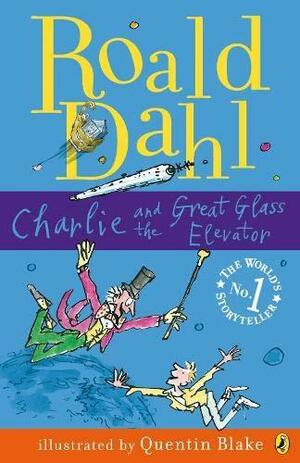 Charlie and the Great Glass Elevator by Roald Dahl