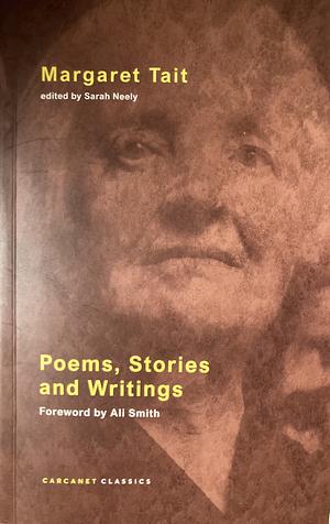 Poems, Stories and Writings by Sarah Neely, Margaret Tait, Ali Smith