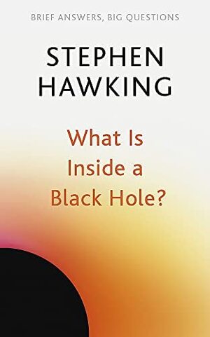 What is Inside a Black Hole?  by Stephen Hawking