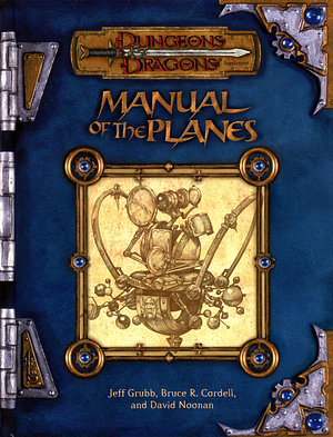 Manual of the Planes by David Noonan, Jeff Grubb, Bruce R. Cordell