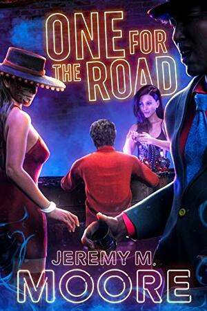 One for the Road by Jeremy M Moore