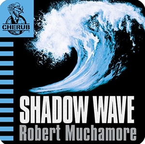 Shadow Wave by Robert Muchamore