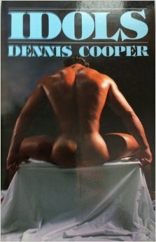 Idols by Dennis Cooper