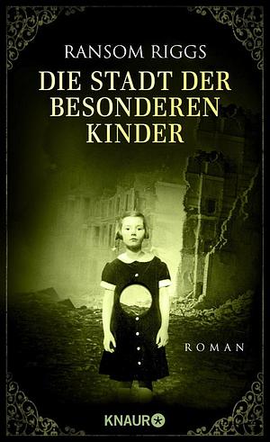 Die Stadt der besonderen Kinder by Ransom Riggs