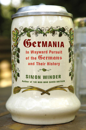 Germania: A Personal History Of Germans Ancient And Modern by Simon Winder