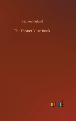 The Dinner Year-Book by Marion Harland