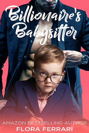 Billionaire's Babysitter by Flora Ferrari