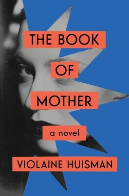 The Book of Mother: A Novel by Violaine Huisman