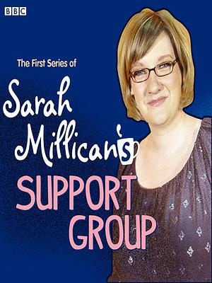 Sarah Millican's Support Group, Series 1, Episode 1 by Sarah Millican